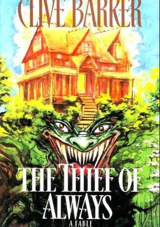 An orange house sits on top of greenery, with the steps of the house leading into a grinning face with long, sharp fangs. Text: "Clive Barker. The Thief of Always: A Fable."