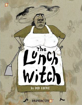 A large woman wears a brown dress and a white apron. Bats circle around her head as she glowers and holds a spatula. The text appears on her apron and skirt: "The Lunch Witch by Deb Lucke."