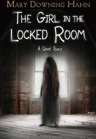 The Girl in the Locked Room Mary Downing Hahn ghost story kidlit middle grade book ghost story children's book book review horror