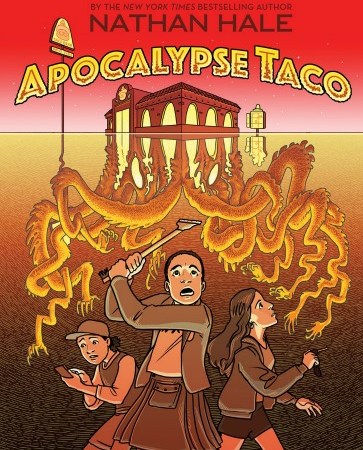 Three kids look up in alarm while tentacles and arms grow beneath a taco restaurant in the background. Text: "By the New York Times Bestselling Author. Apocalypse Taco. Nathan Hale."