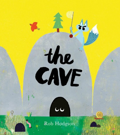 A blue fox holds a net and sits on top of a large grey rock against a bright yellow background. He stares at a creature in a cave, whose eyes stare back up at the fox. Text: "The Cave. Rob Hodgson."