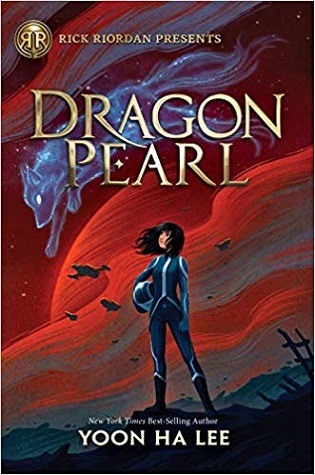 A young woman in a space suit holds a helmet and gazes at the red sky, with scorched ruins behind her and a white fox spirit in the sky. Text: "Rick Riordan Presents: Dragon Pearl. New York Times Best-Selling Author Yoon Ha Lee."