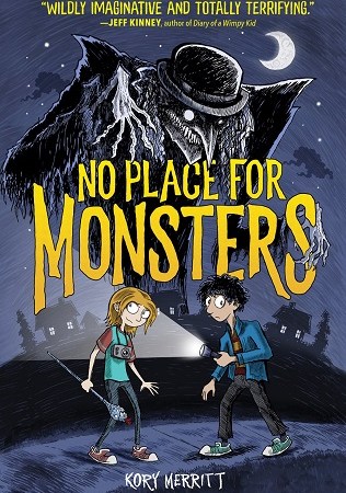 Image: Two kids, one holding a flashlight and one holding a scepter, walk down a dark suburban sidewalk with wide eyes. A tall, gangly figure with white eyes and sharp teeth looms over them, grinning. Text: "No Place for Monsters. Kory Merritt."